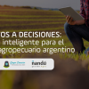 De datos a decisiones:  Gestión inteligente para el sector agropecuario argentino